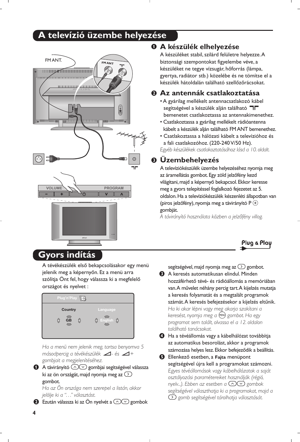 Gyors indítás, A televízió üzembe helyezése, A készülék elhelyezése | Az antennák csatlakoztatása, Üzembehelyezés | Philips Matchline Téléviseur User Manual | Page 172 / 216