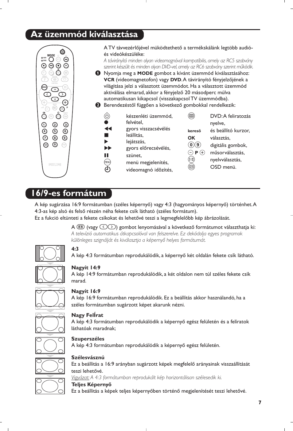 16/9-es formátum, Az üzemmód kiválasztása, Vagy | Készenléti üzemmód, Felvétel, Gyors visszacsévélés, Leállítás, Lejátszás, Gyors előrecsévélés, Szünet | Philips Matchline Téléviseur User Manual | Page 175 / 216