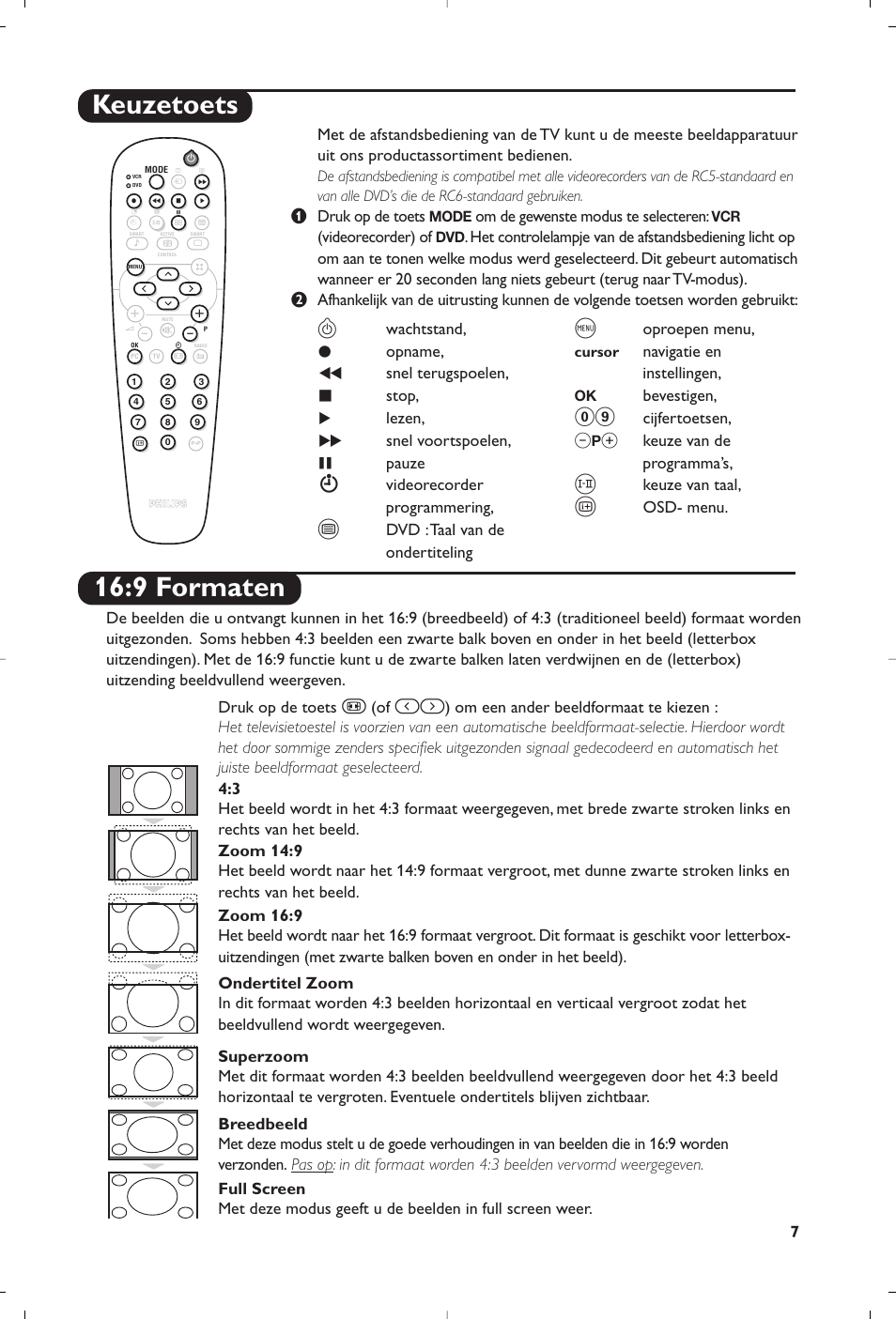 9 formaten, Keuzetoets, Wachtstand | Opname, Snel terugspoelen, Stop, Lezen, Snel voortspoelen, Pauze, Videorecorder programmering | Philips Matchline Téléviseur User Manual | Page 31 / 216