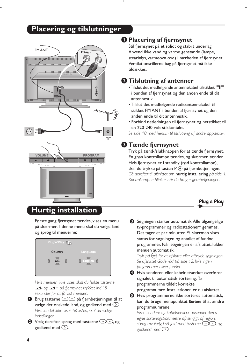 Hurtig installation, Placering og tilslutninger, Placering af fjernsynet | É tilslutning af antenner, Tænde fjernsynet | Philips Matchline Téléviseur User Manual | Page 64 / 216