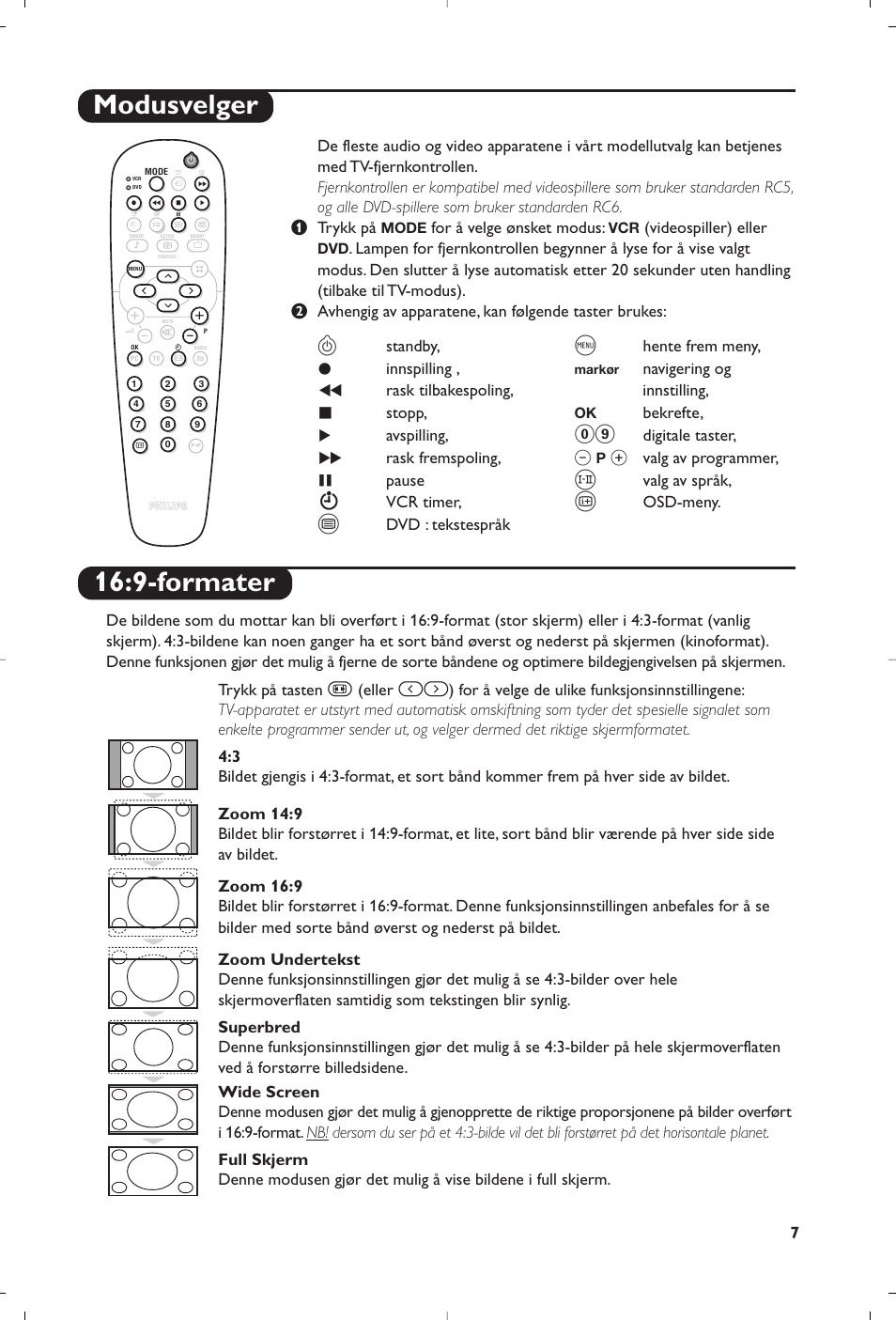 9-formater, Modusvelger, Eller | Standby, Innspilling, Rask tilbakespoling, Stopp, Avspilling, Rask fremspoling, Pause | Philips Matchline Téléviseur User Manual | Page 79 / 216