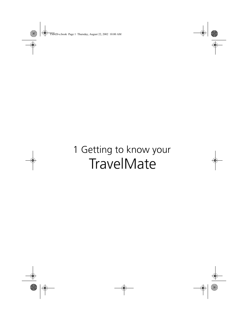 1 getting to know your travelmate, Travelmate | Acer 420 series User Manual | Page 9 / 78