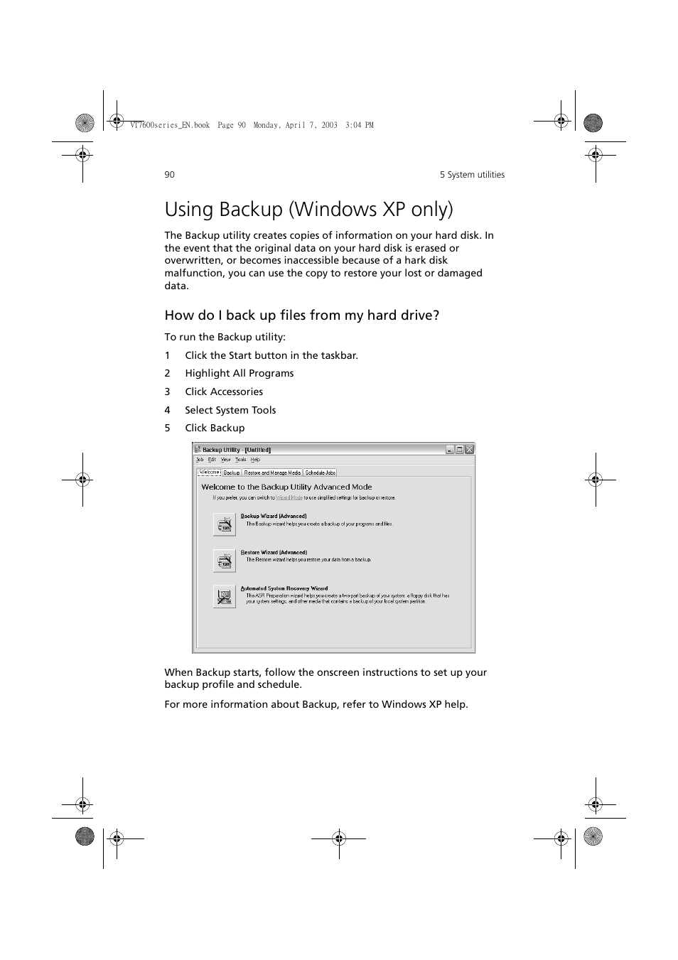 Using backup (windows xp only), How do i back up files from my hard drive | Acer 7600 series User Manual | Page 96 / 116