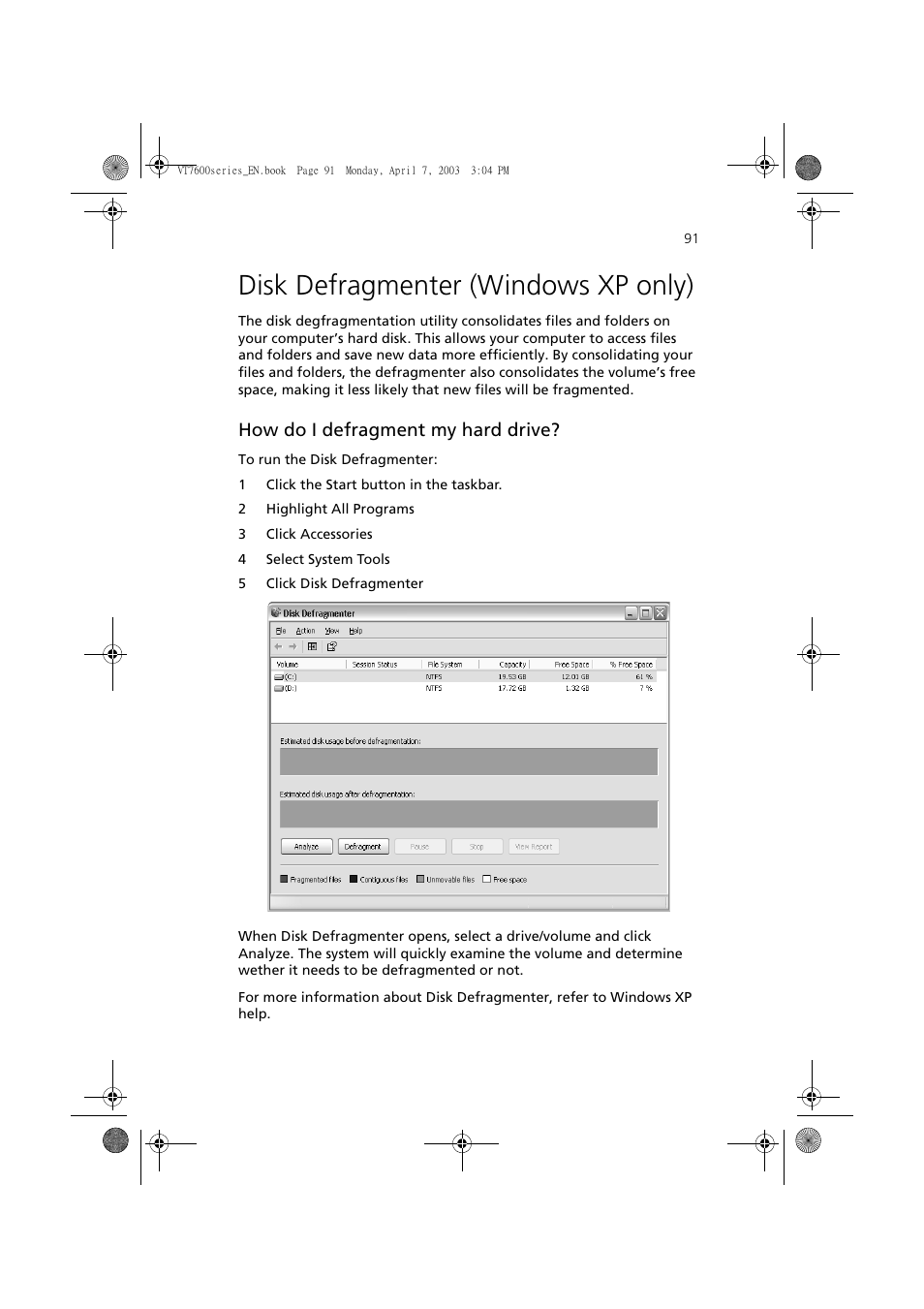 Disk defragmenter (windows xp only), How do i defragment my hard drive | Acer 7600 series User Manual | Page 97 / 116