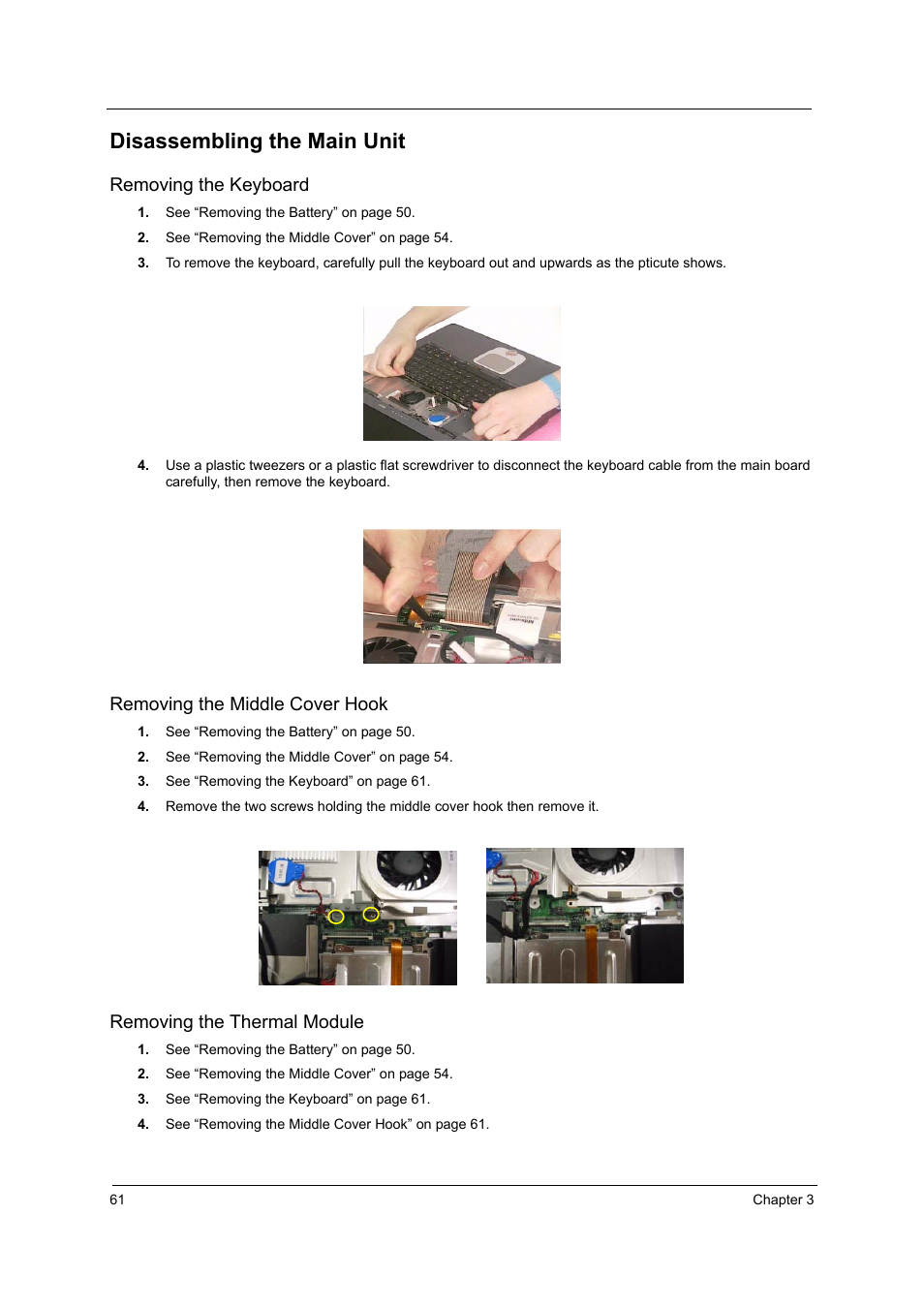 Disassembling the main unit, Removing the keyboard, Removing the middle cover hook | Removing the thermal module | Acer 2600 User Manual | Page 66 / 126