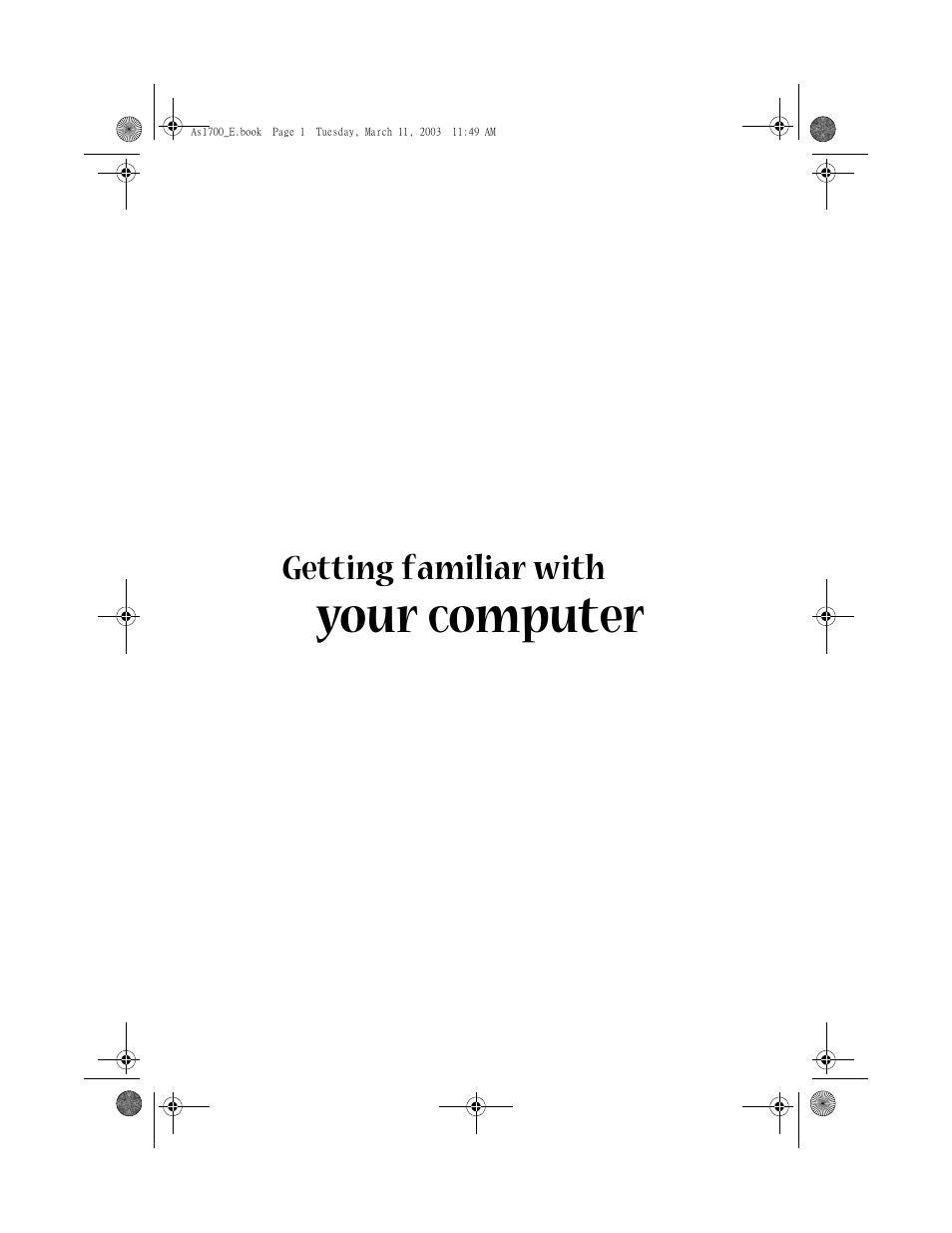 Getting familiar with your computer, Your computer | Acer 1700 User Manual | Page 11 / 103