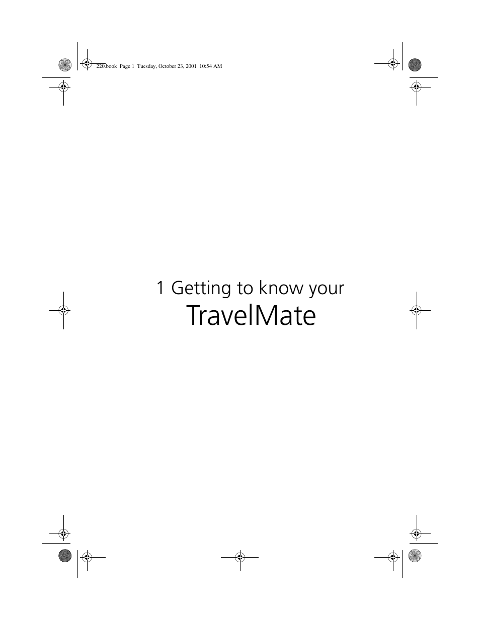 1 getting to know your travelmate, Travelmate | Acer 220 Series User Manual | Page 9 / 77