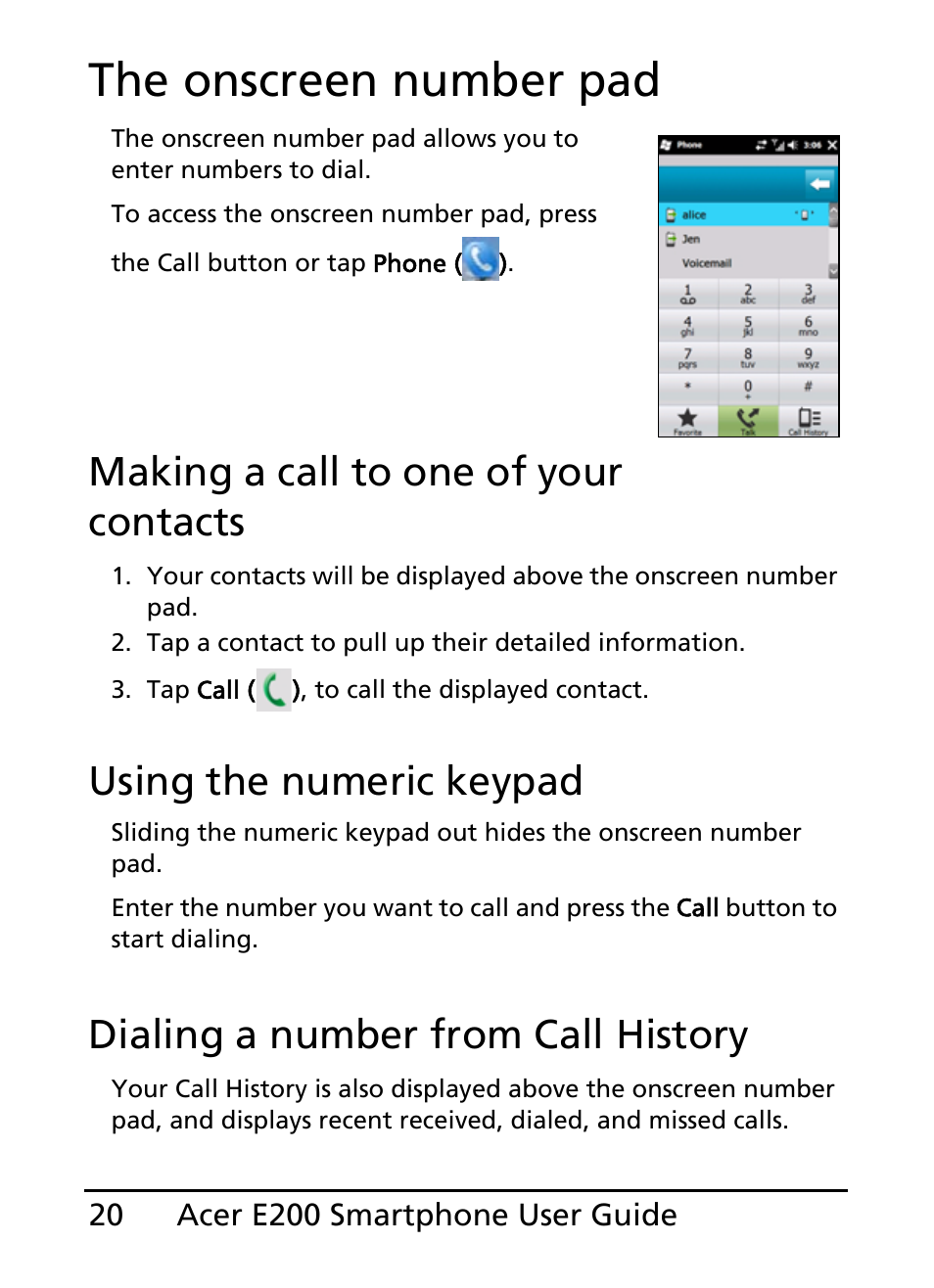 The onscreen number pad, Using the numeric keypad, The onscreen number pad using the numeric keypad | Making a call to one of your contacts, Dialing a number from call history | Acer E200 User Manual | Page 20 / 90