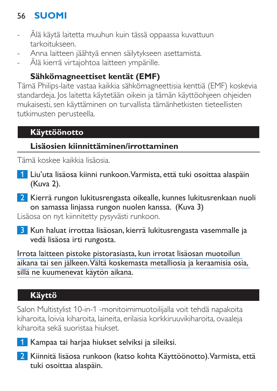 Sähkömagneettiset kentät (emf), Käyttöönotto, Lisäosien kiinnittäminen/irrottaminen | Käyttö | Philips Brosse multi-styles User Manual | Page 56 / 148