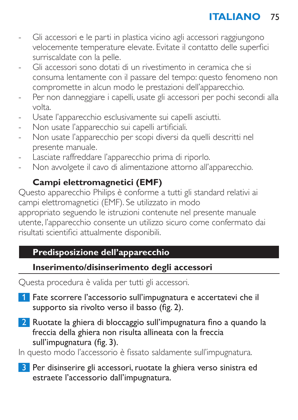 Campi elettromagnetici (emf), Predisposizione dell’apparecchio, Inserimento/disinserimento degli accessori | Philips Brosse multi-styles User Manual | Page 75 / 148