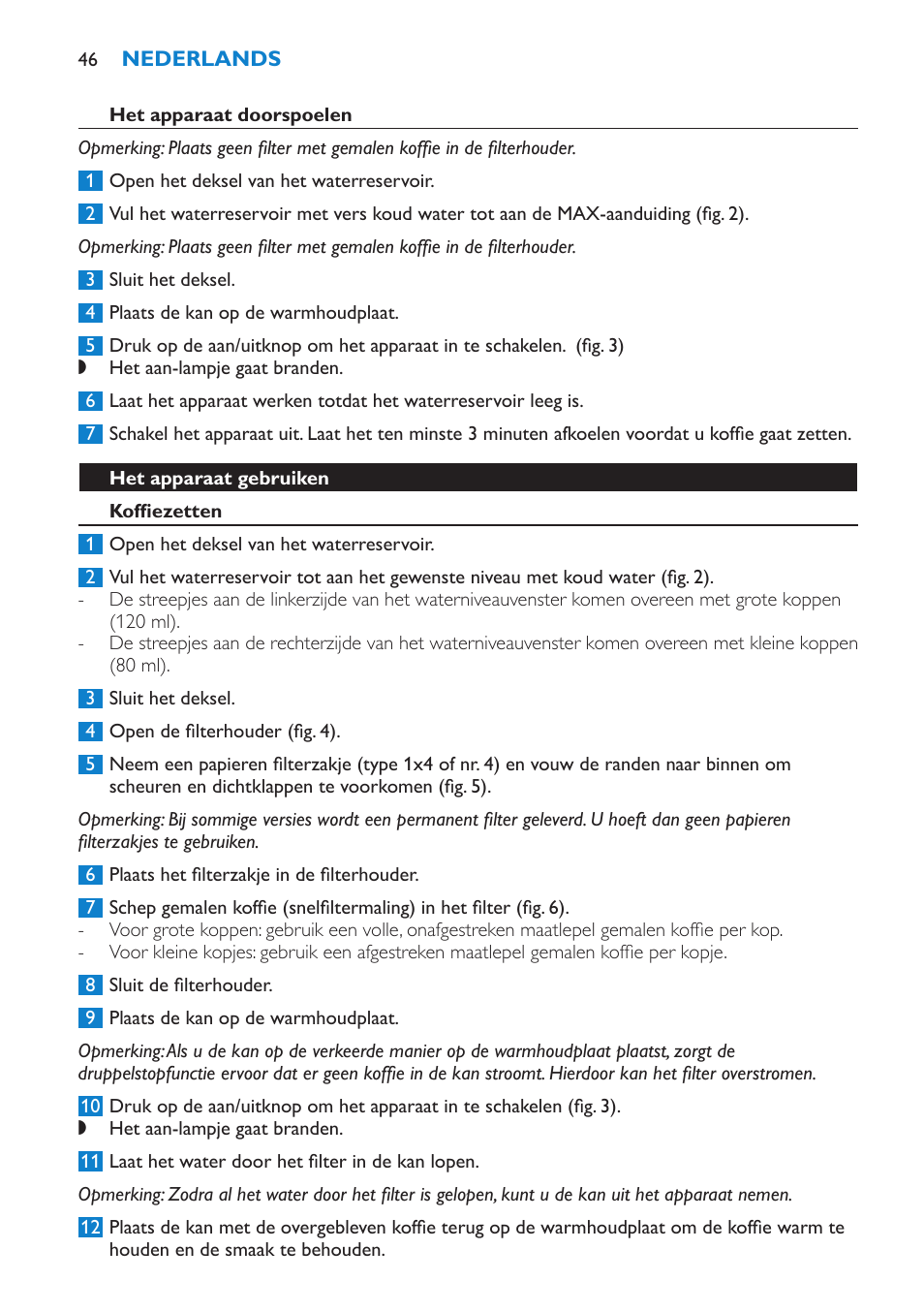 Het apparaat doorspoelen, Het apparaat gebruiken, Koffiezetten | Philips Cafetière User Manual | Page 46 / 70