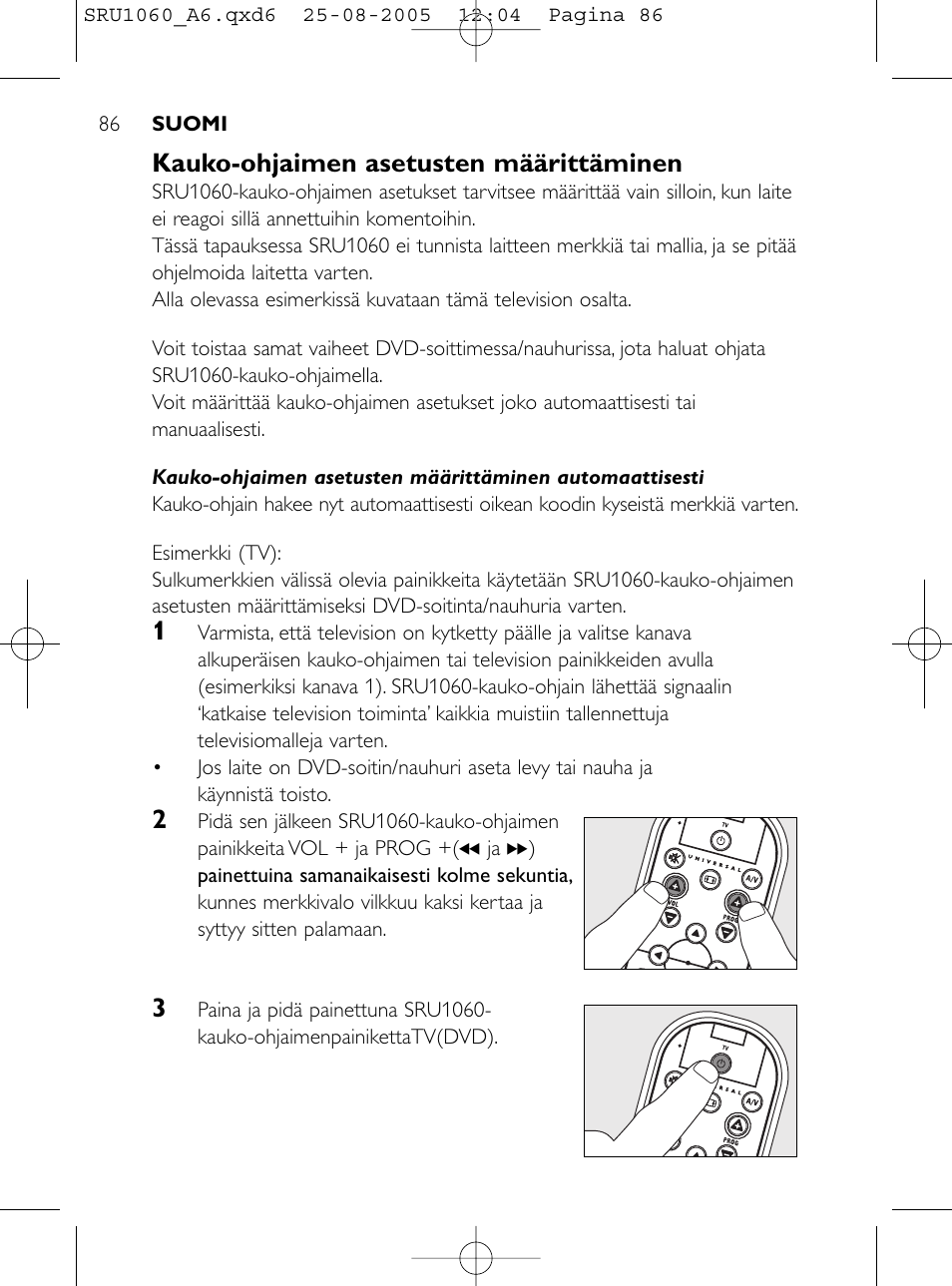 Kauko-ohjaimen asetusten määrittäminen | Philips Télécommande universelle User Manual | Page 85 / 111