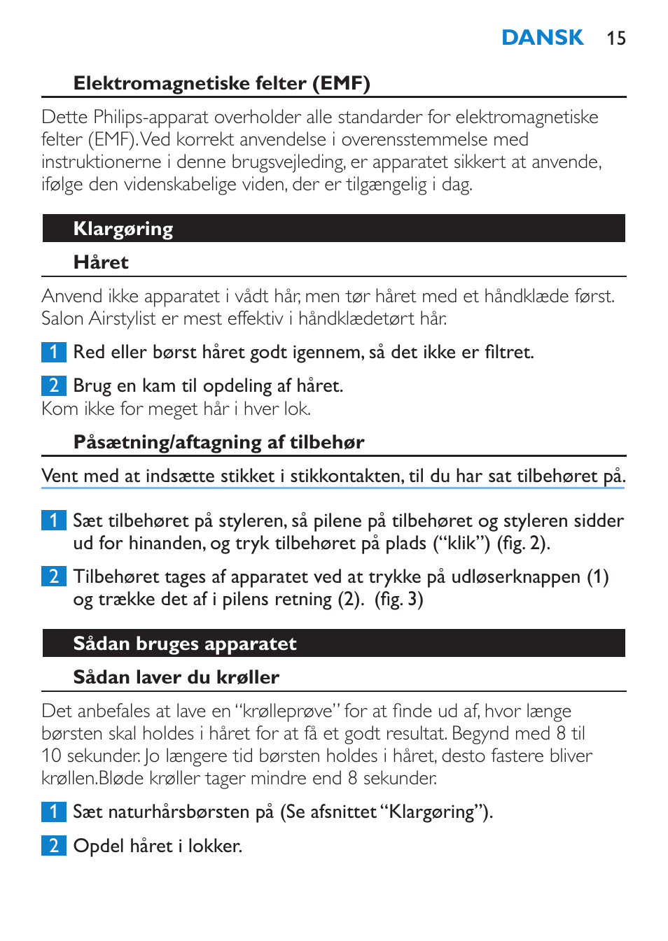 Elektromagnetiske felter (emf), Klargøring, Håret | Påsætning/aftagning af tilbehør, Sådan bruges apparatet, Sådan laver du krøller | Philips Salon Airstylist Control Brosse coiffante User Manual | Page 15 / 104