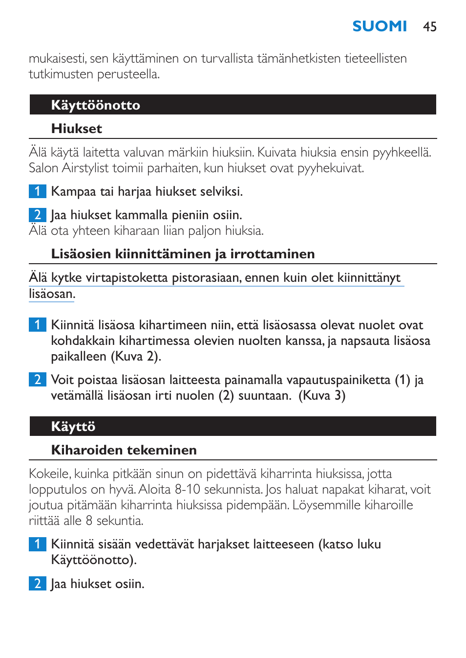 Käyttöönotto, Hiukset, Lisäosien kiinnittäminen ja irrottaminen | Käyttö, Kiharoiden tekeminen | Philips Salon Airstylist Control Brosse coiffante User Manual | Page 45 / 104