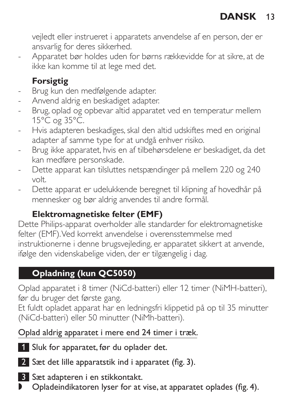 Forsigtig, Elektromagnetiske felter (emf), Opladning (kun qc5050) | Philips HAIRCLIPPER Series 1000 Tondeuse cheveux User Manual | Page 13 / 92