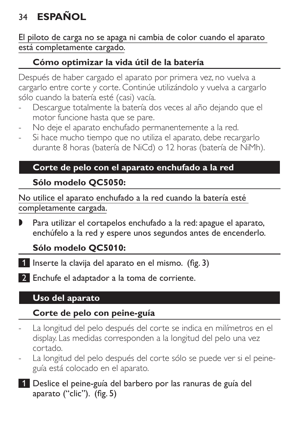 Cómo optimizar la vida útil de la batería, Corte de pelo con el aparato enchufado a la red, Sólo modelo qc5050 | Sólo modelo qc5010, Uso del aparato, Corte de pelo con peine-guía | Philips HAIRCLIPPER Series 1000 Tondeuse cheveux User Manual | Page 34 / 92