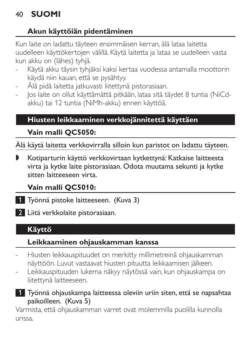 Akun käyttöiän pidentäminen, Hiusten leikkaaminen verkkojännitettä käyttäen, Vain malli qc5050 | Vain malli qc5010, Käyttö, Leikkaaminen ohjauskamman kanssa | Philips HAIRCLIPPER Series 1000 Tondeuse cheveux User Manual | Page 40 / 92