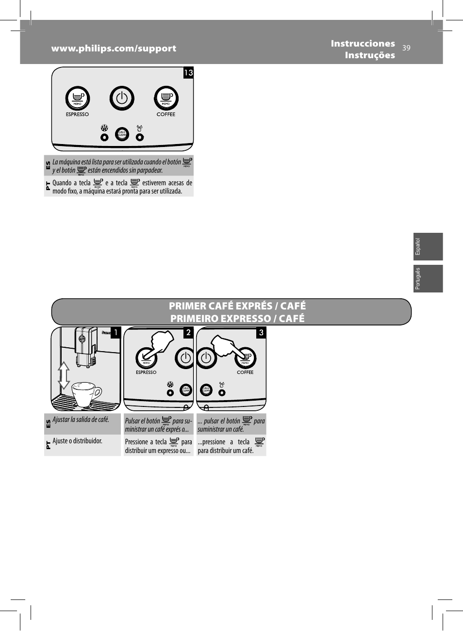 Primer café exprés / café primeiro expresso / café | Philips Saeco Minuto Machine espresso Super Automatique User Manual | Page 39 / 92
