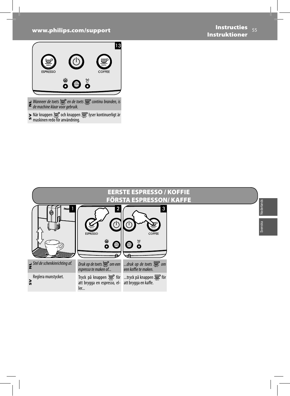 Eerste espresso / koffie första espresson/ kaffe | Philips Saeco Minuto Machine espresso Super Automatique User Manual | Page 55 / 92