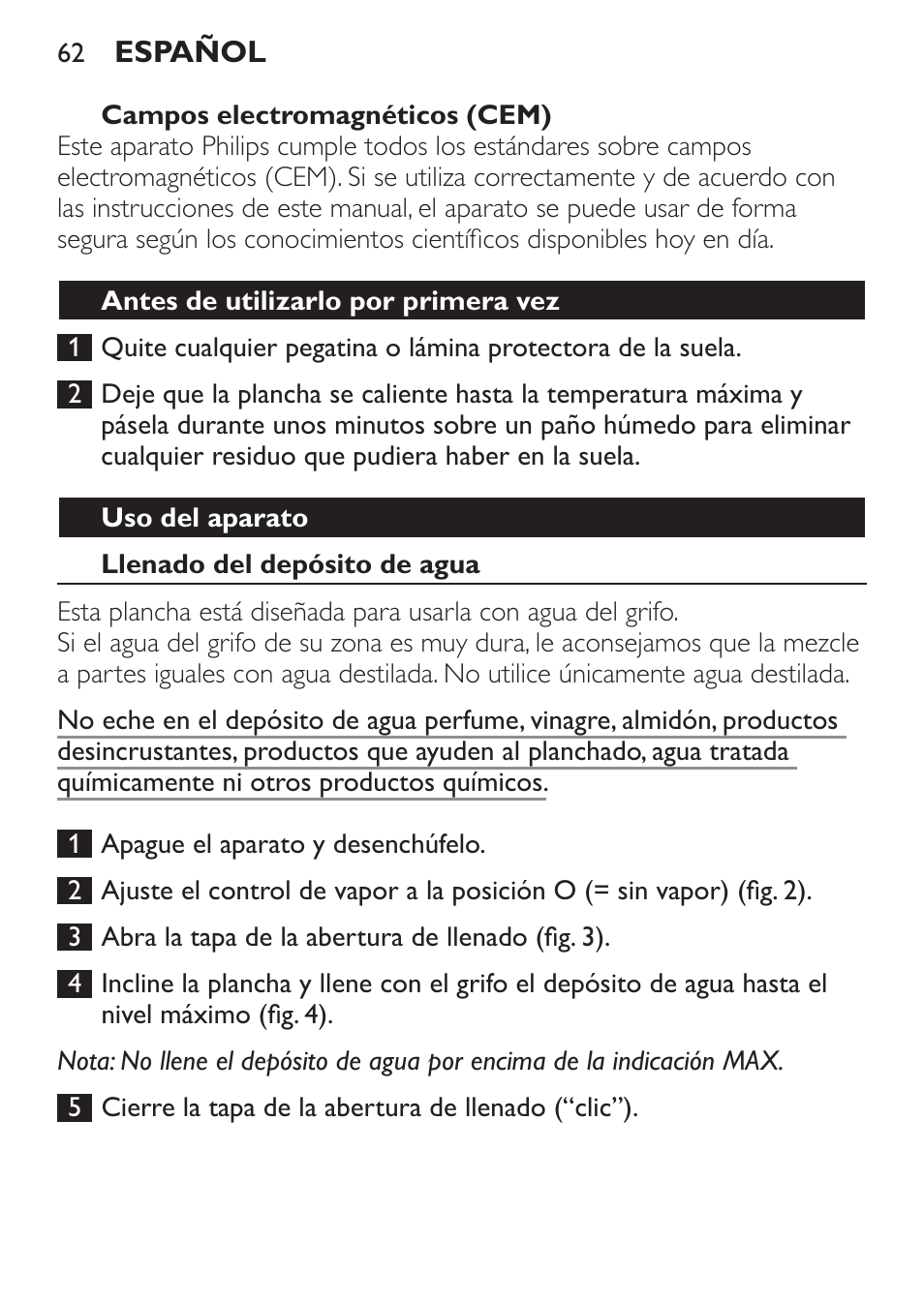 Campos electromagnéticos (cem), Antes de utilizarlo por primera vez, Uso del aparato | Llenado del depósito de agua | Philips 1900 series Fer vapeur User Manual | Page 62 / 176