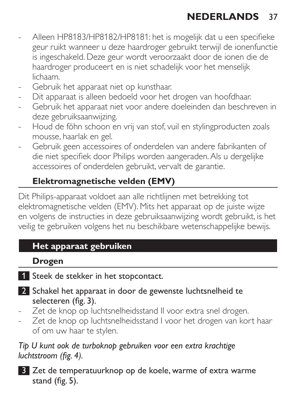 Elektromagnetische velden (emv), Het apparaat gebruiken, Drogen | Philips SalonDry Control Haartrockner User Manual | Page 37 / 52