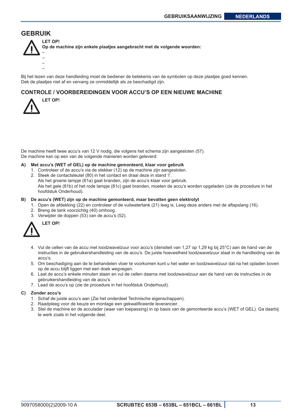 Gebruik | Nilfisk-ALTO SCRUBTEC 651BCL User Manual | Page 105 / 124