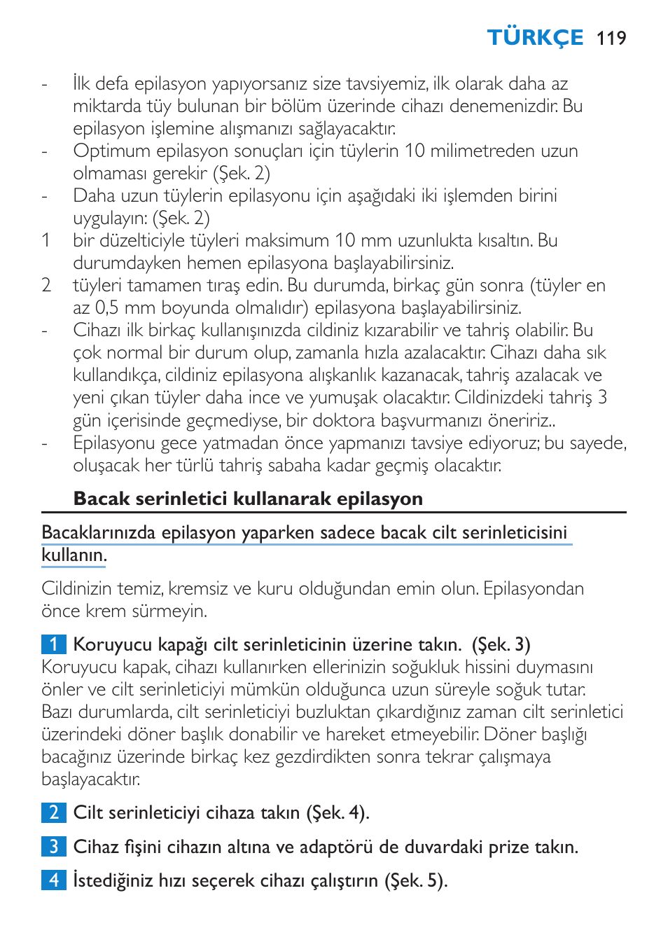 Genel, Elektromanyetik alanlar (emf), Cihazın kullanıma hazırlanması | Bacak serinleticinin dondurulması, Cihaz kullanım, Epilasyon ile ilgili genel bilgiler | Philips Satinelle Ice Premium Epilierer User Manual | Page 119 / 136