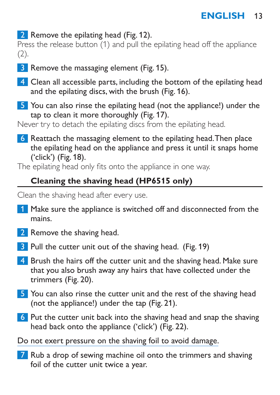 Cleaning the shaving head (hp6515 only) | Philips Satinelle Ice Premium Epilierer User Manual | Page 13 / 136