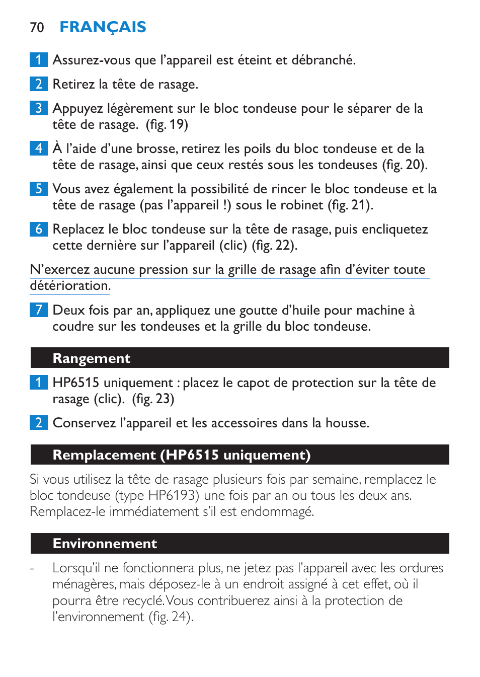 Nettoyage de la tête d’épilation, Nettoyage de la tête de rasage (hp6515 uniquement) | Philips Satinelle Ice Premium Epilierer User Manual | Page 70 / 136