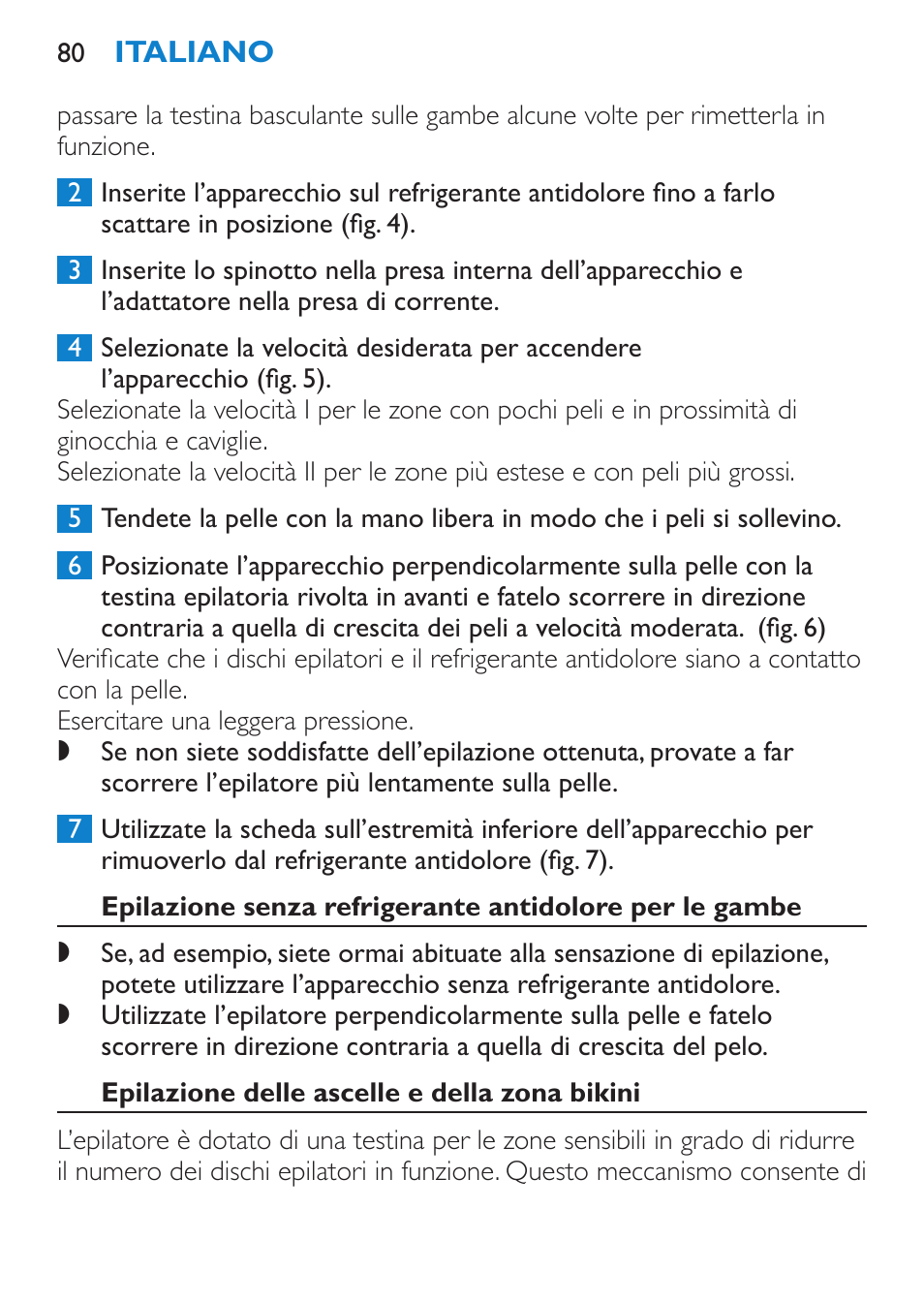 Modalità d’uso dell’apparecchio, Informazioni generali sull’epilazione | Philips Satinelle Ice Premium Epilierer User Manual | Page 80 / 136