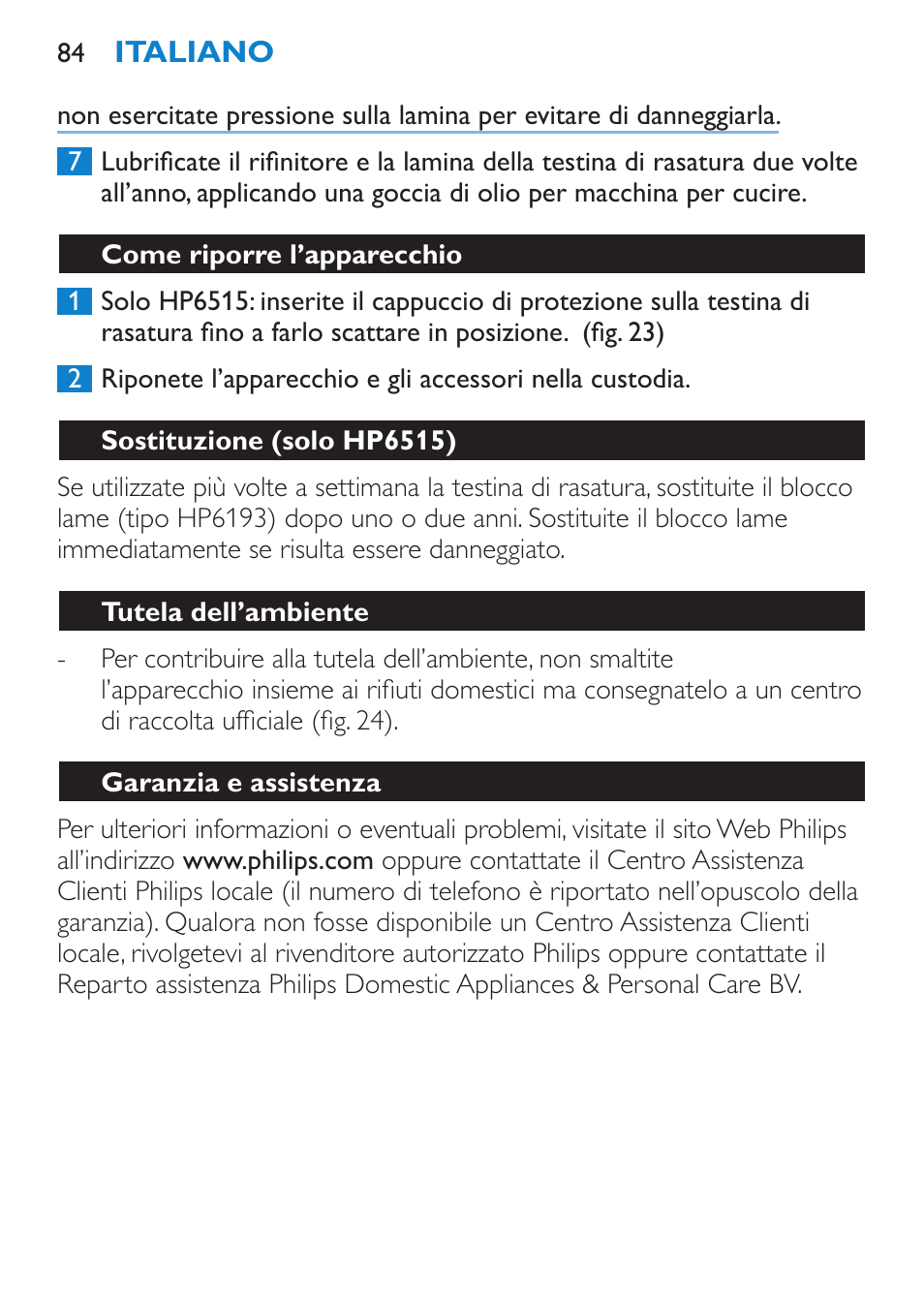 Pulizia della testina epilatoria, Pulizia della testina di rasatura (solo hp6515) | Philips Satinelle Ice Premium Epilierer User Manual | Page 84 / 136