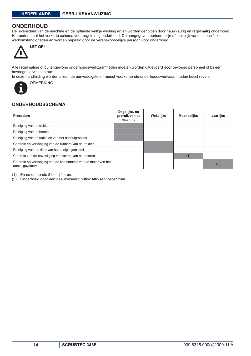 Onderhoud | Nilfisk-ALTO SCRUBTEC 343E User Manual | Page 70 / 76