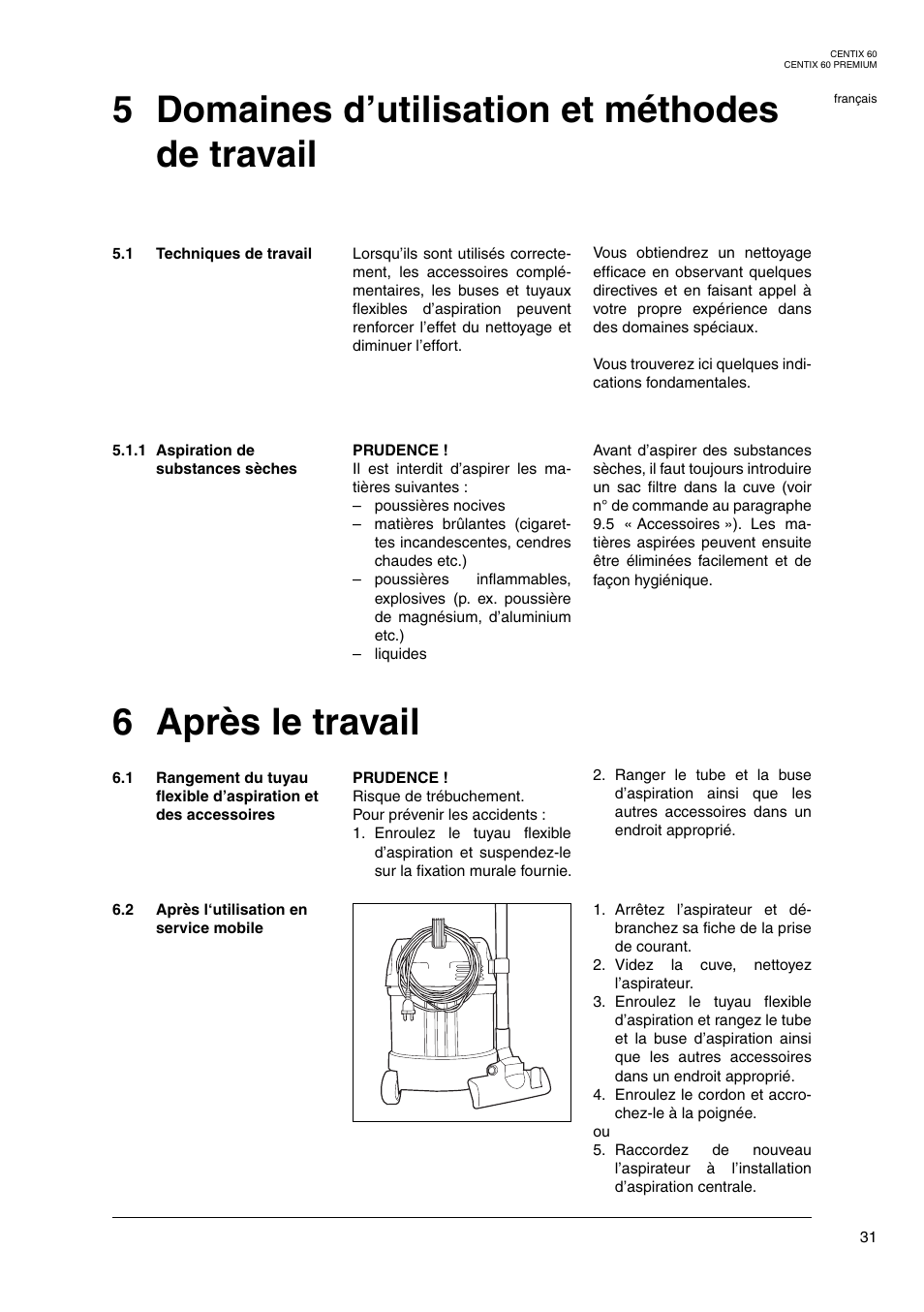 5 domaines d’utilisation et méthodes de travail, 6 après le travail | Nilfisk-ALTO Centix 40 User Manual | Page 49 / 107