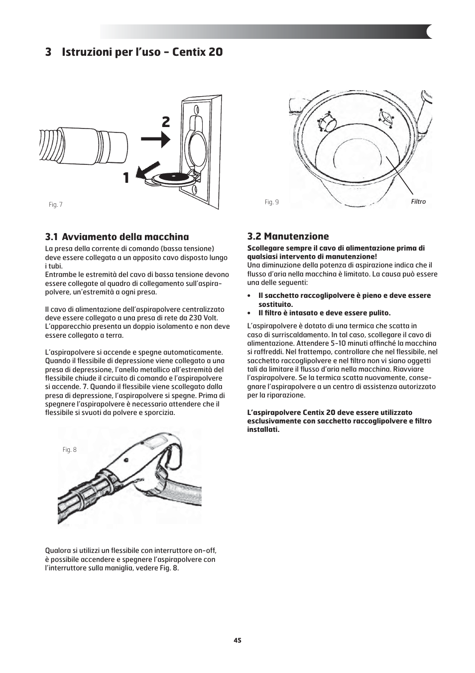 3 istruzioni per l’uso - centix 20, 1 avviamento della macchina, 2 manutenzione | Nilfisk-ALTO Centix 40 User Manual | Page 6 / 107