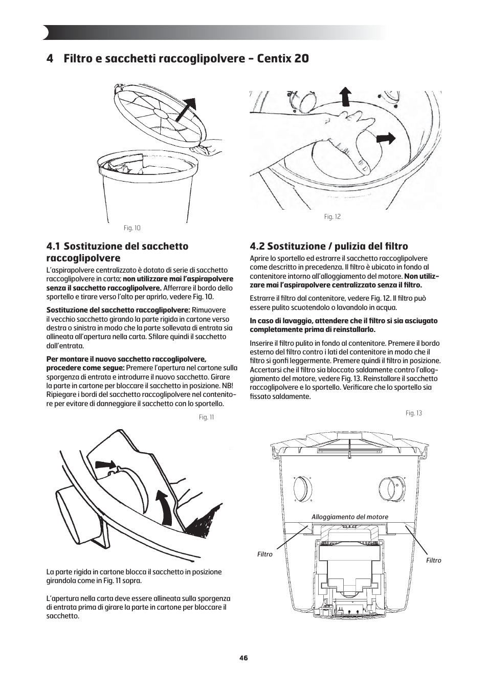 4 filtro e sacchetti raccoglipolvere - centix 20, 1 sostituzione del sacchetto raccoglipolvere, 2 sostituzione / pulizia del ﬁ ltro | Nilfisk-ALTO Centix 40 User Manual | Page 7 / 107