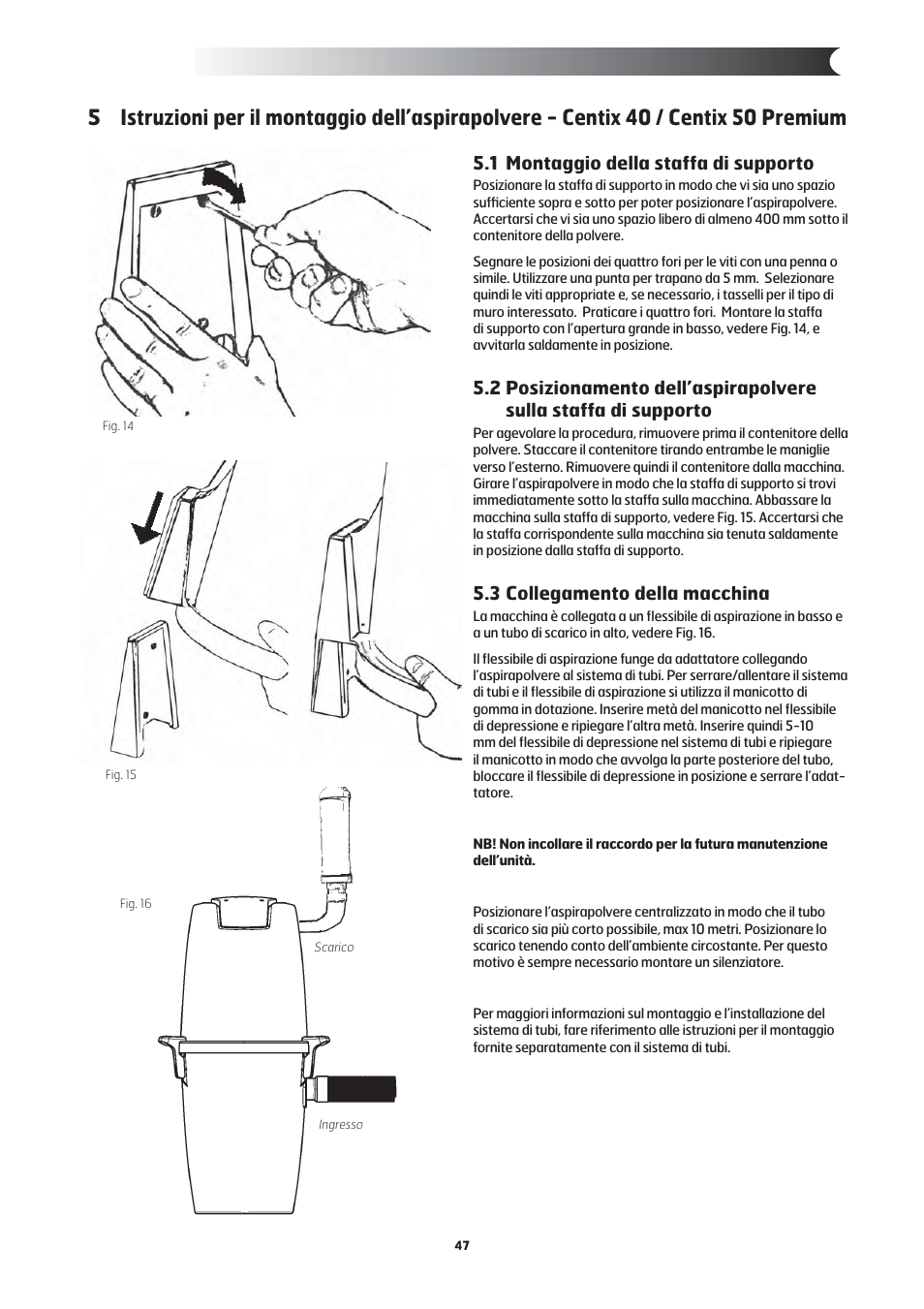 1 montaggio della staffa di supporto, 3 collegamento della macchina | Nilfisk-ALTO Centix 40 User Manual | Page 8 / 107