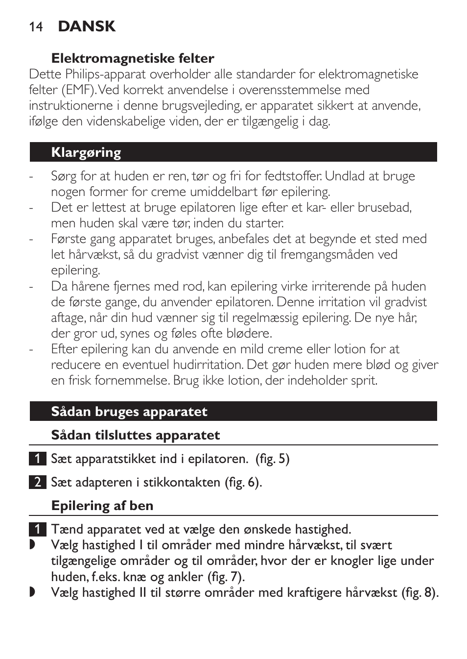 Elektromagnetiske felter, Klargøring, Sådan bruges apparatet | Sådan tilsluttes apparatet, Epilering af ben | Philips Epilierer User Manual | Page 14 / 64