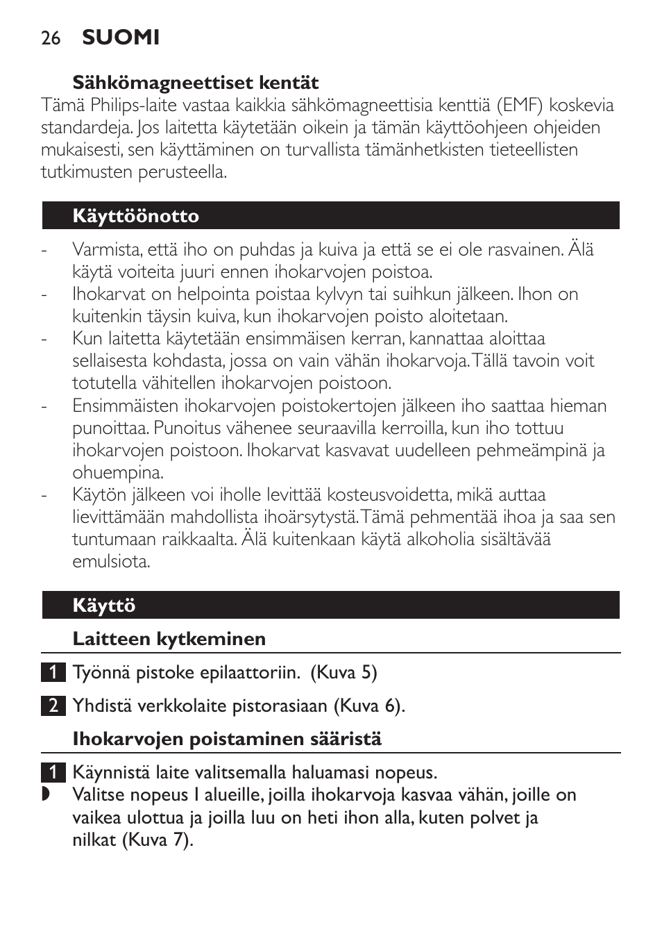 Sähkömagneettiset kentät, Käyttöönotto, Käyttö | Laitteen kytkeminen, Ihokarvojen poistaminen sääristä | Philips Epilierer User Manual | Page 26 / 64