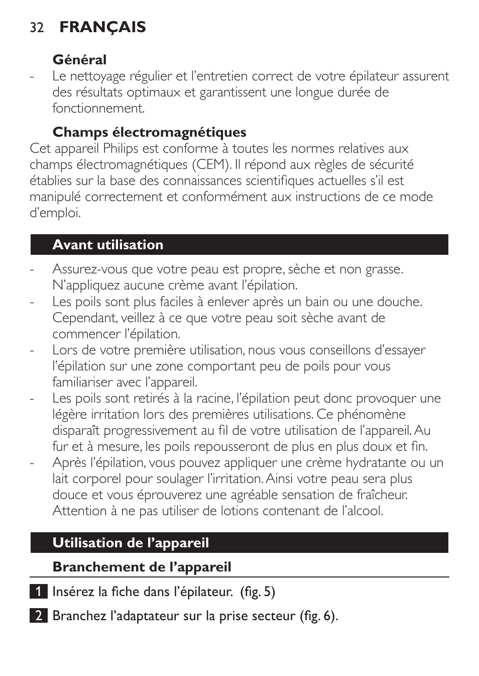 Général, Champs électromagnétiques, Avant utilisation | Utilisation de l’appareil, Branchement de l’appareil | Philips Epilierer User Manual | Page 32 / 64