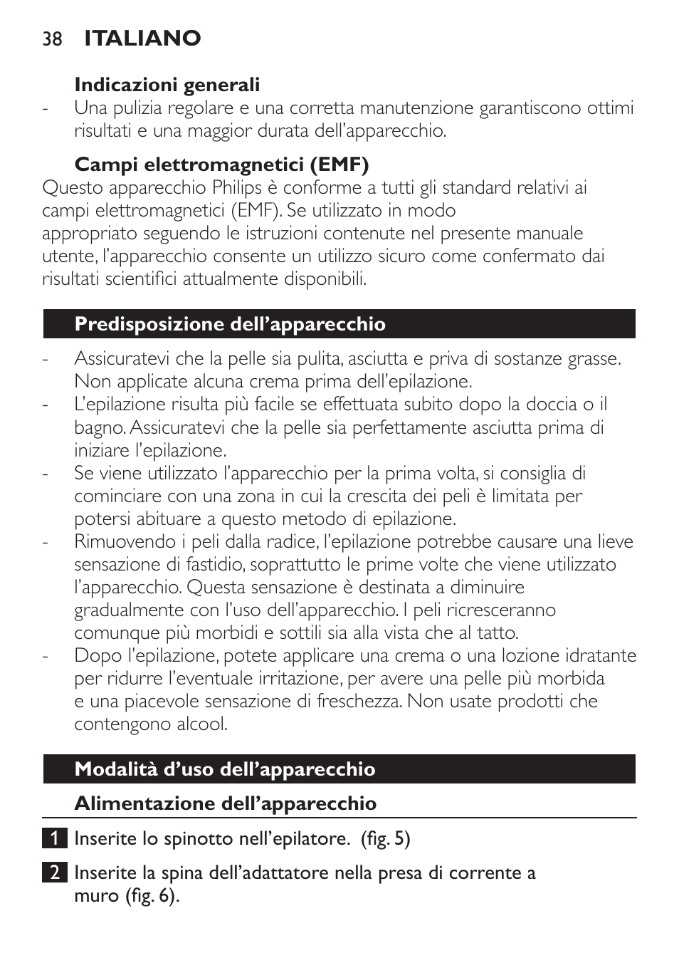 Indicazioni generali, Campi elettromagnetici (emf), Predisposizione dell’apparecchio | Modalità d’uso dell’apparecchio, Alimentazione dell’apparecchio | Philips Epilierer User Manual | Page 38 / 64