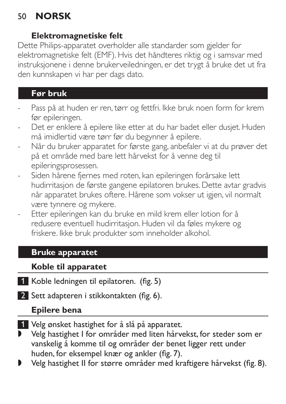 Elektromagnetiske felt, Før bruk, Bruke apparatet | Koble til apparatet, Epilere bena | Philips Epilierer User Manual | Page 50 / 64