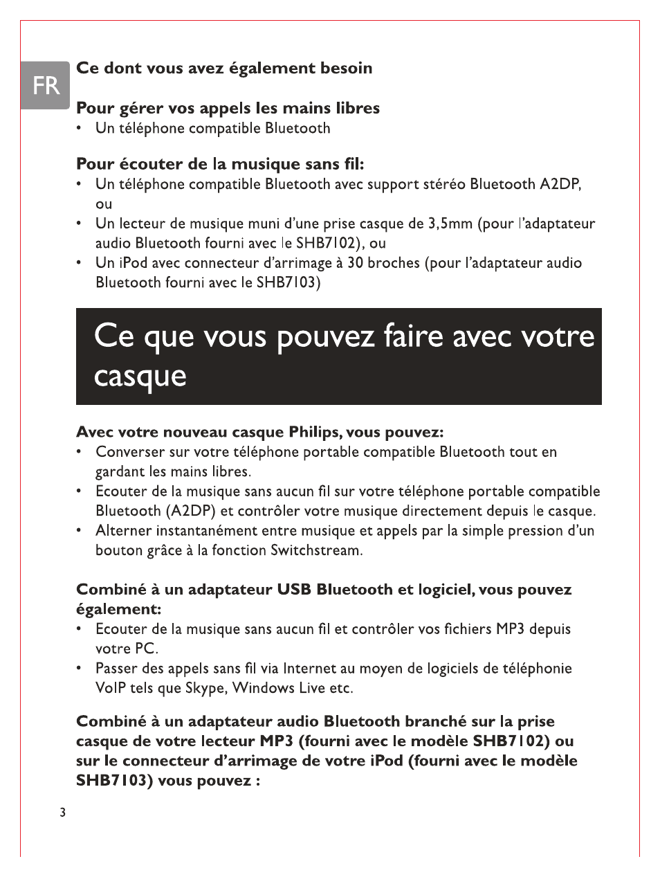 I ce dont vous avez égalennent besoin, Pour gérer vos appels les mains libres, Pour écouter de la musique sans fil | Ce que vous pouvez faire avec votre casque, Avec votre nouveau casque philips, vous pouvez | Philips Bluetooth-Stereo-Headset User Manual | Page 39 / 107