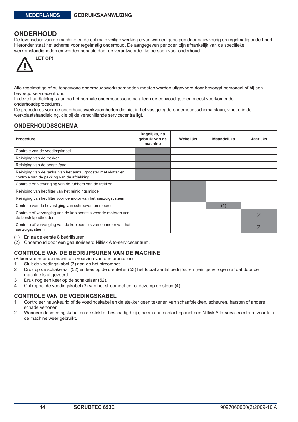 Onderhoud | Nilfisk-ALTO SCRUBTEC 653E User Manual | Page 70 / 76