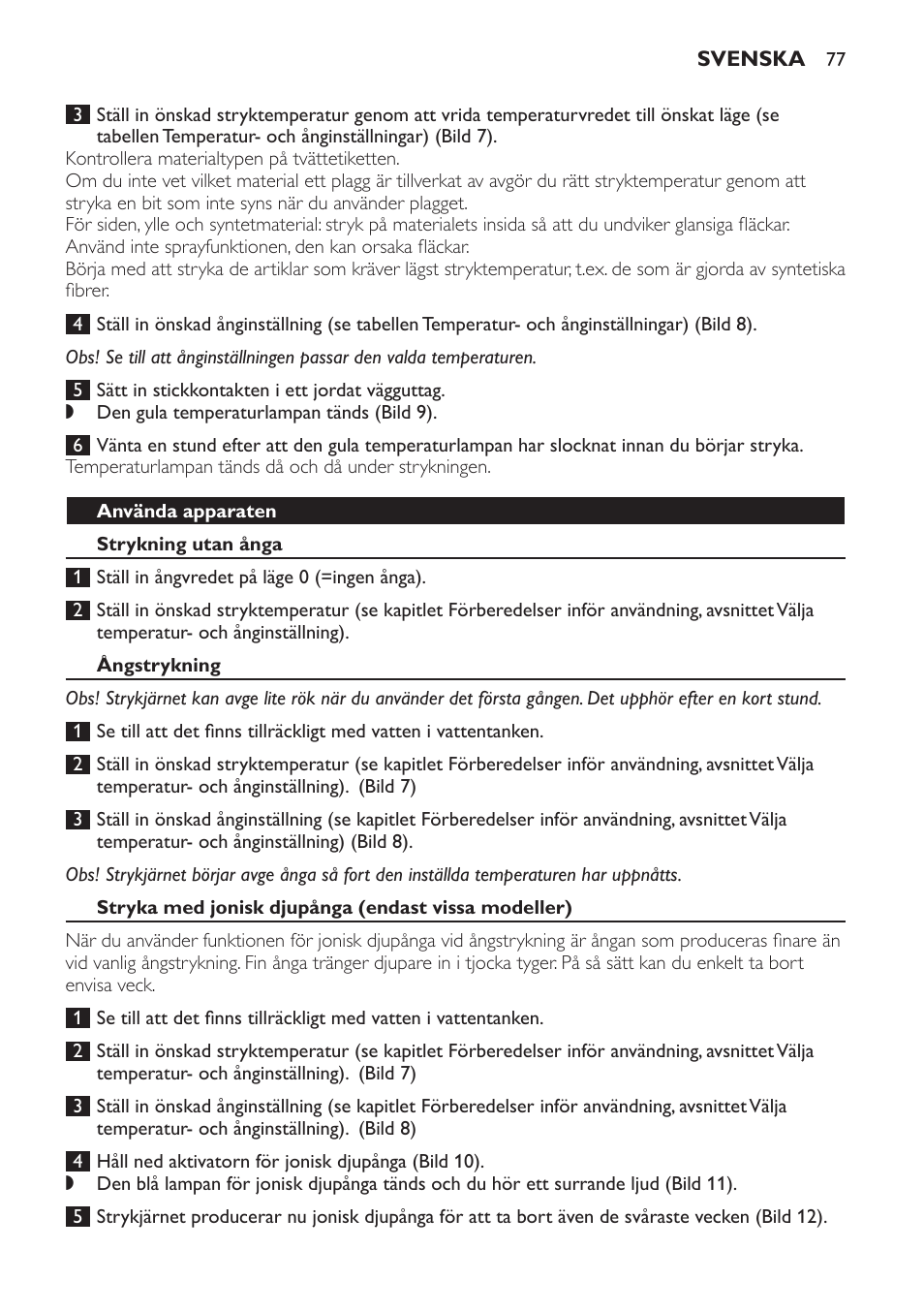 Använda apparaten, Strykning utan ånga, Ångstrykning | Stryka med jonisk djupånga (endast vissa modeller) | Philips Azur Dampfbügeleisen User Manual | Page 77 / 92