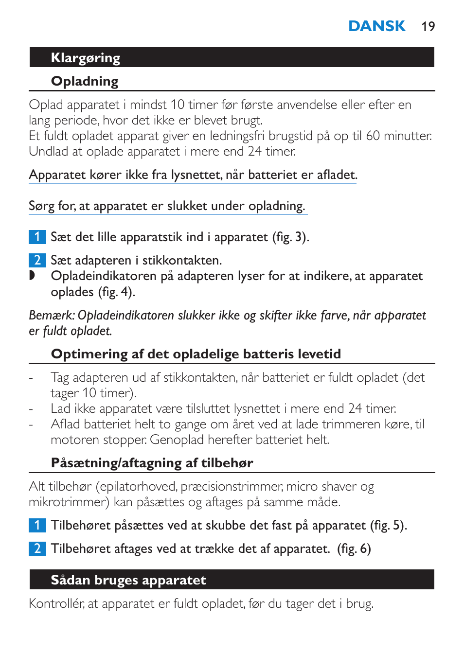 Klargøring, Opladning, Optimering af det opladelige batteris levetid | Påsætning/aftagning af tilbehør, Sådan bruges apparatet | Philips Body Perfect Bikini-Trimmer User Manual | Page 19 / 104