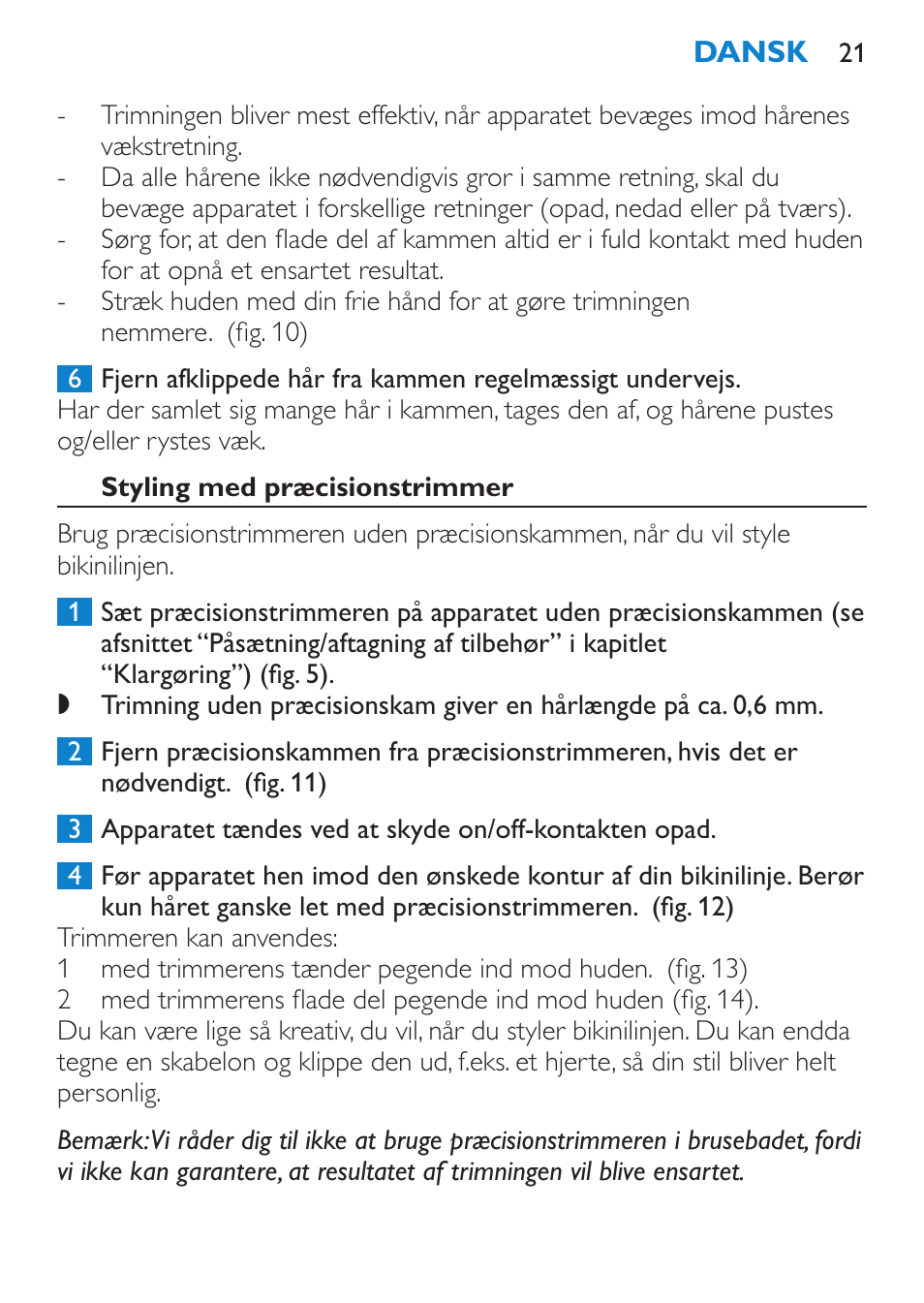 Styling med præcisionstrimmer | Philips Body Perfect Bikini-Trimmer User Manual | Page 21 / 104