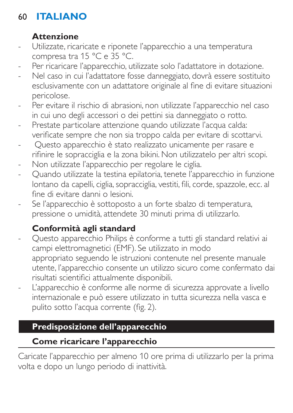 Attenzione, Conformità agli standard, Predisposizione dell’apparecchio | Come ricaricare l’apparecchio | Philips Body Perfect Bikini-Trimmer User Manual | Page 60 / 104