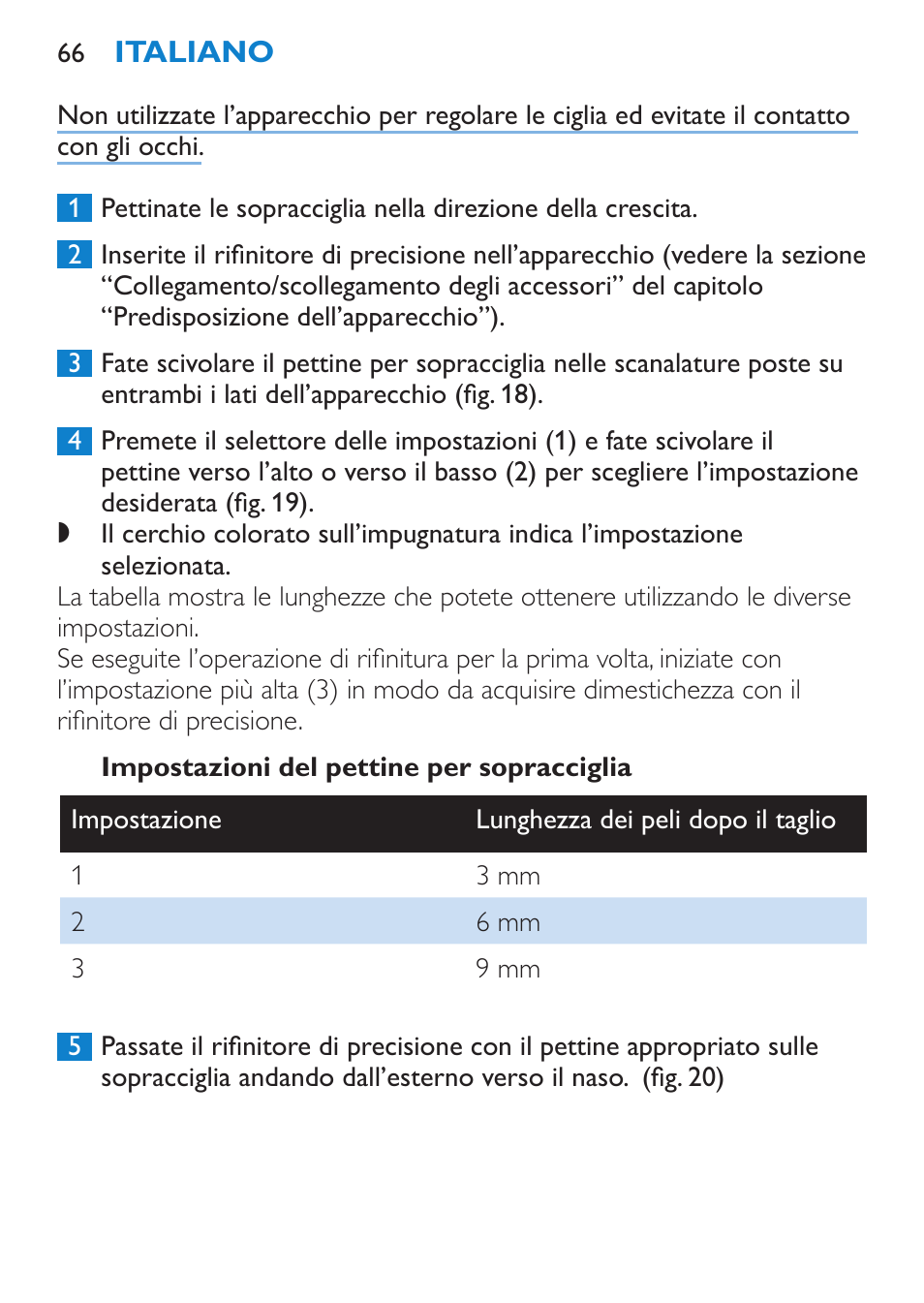 Impostazioni del pettine per sopracciglia | Philips Body Perfect Bikini-Trimmer User Manual | Page 66 / 104