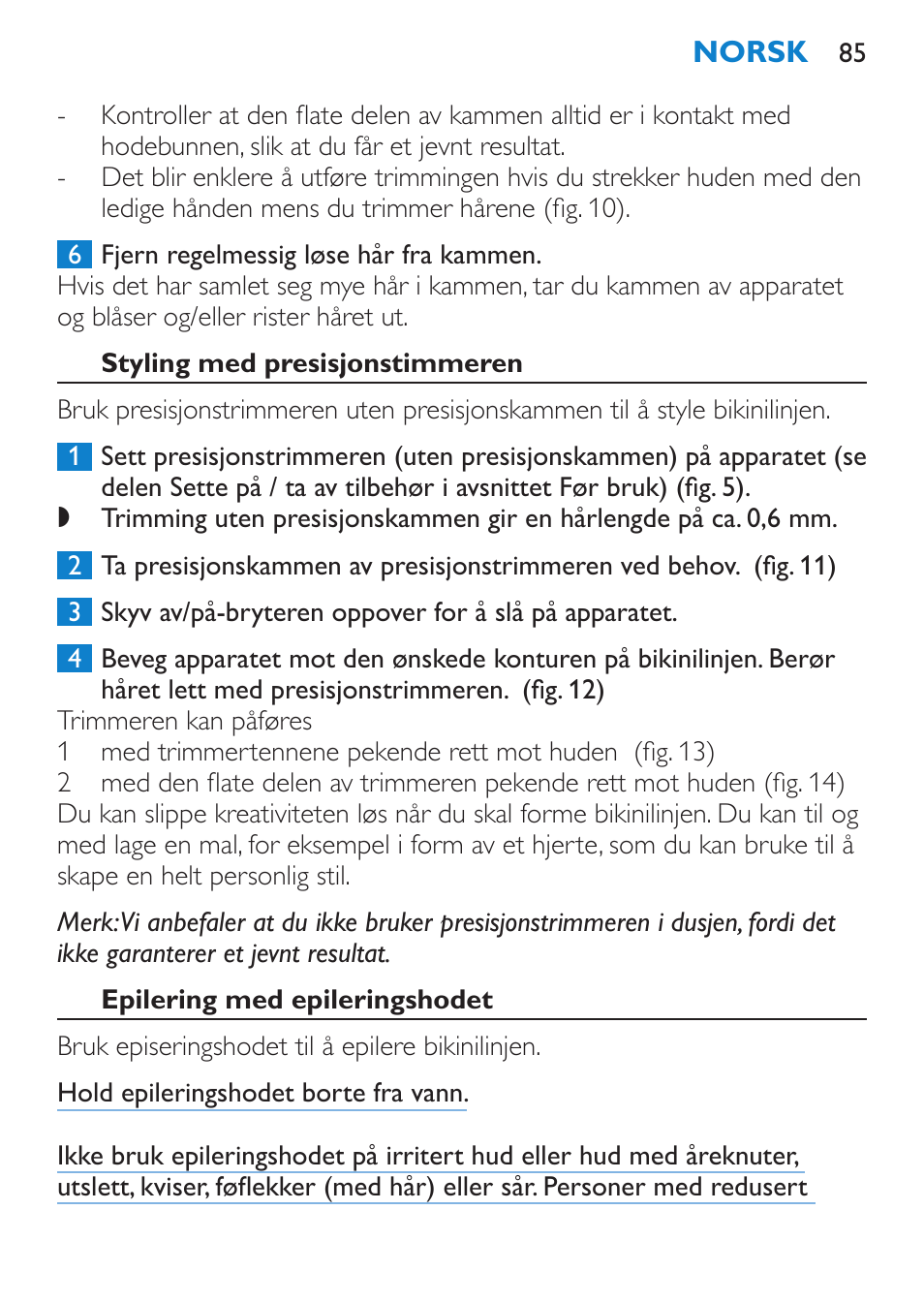 Styling med presisjonstimmeren, Epilering med epileringshodet | Philips Body Perfect Bikini-Trimmer User Manual | Page 85 / 104