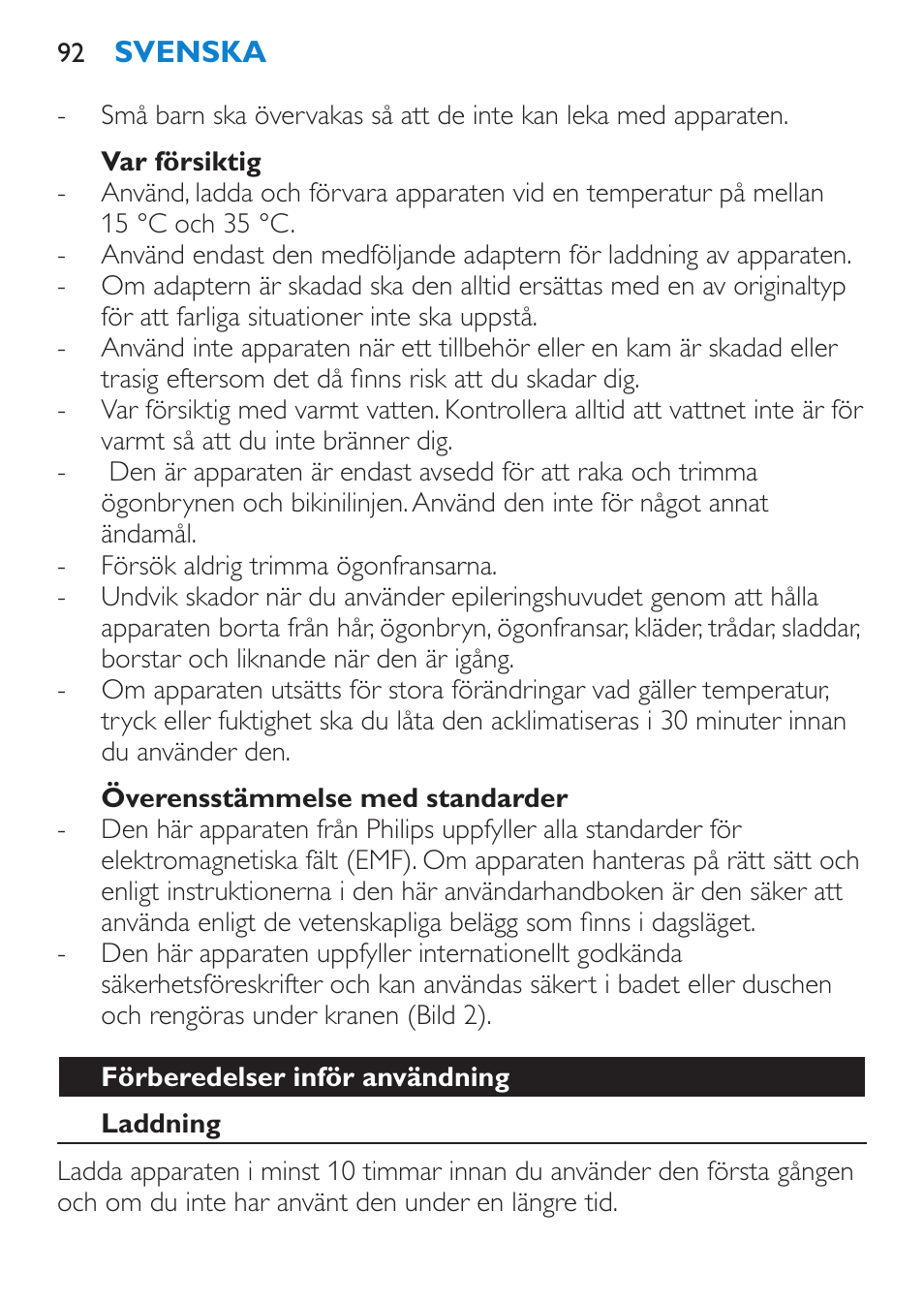 Var försiktig, Överensstämmelse med standarder, Förberedelser inför användning | Laddning | Philips Body Perfect Bikini-Trimmer User Manual | Page 92 / 104